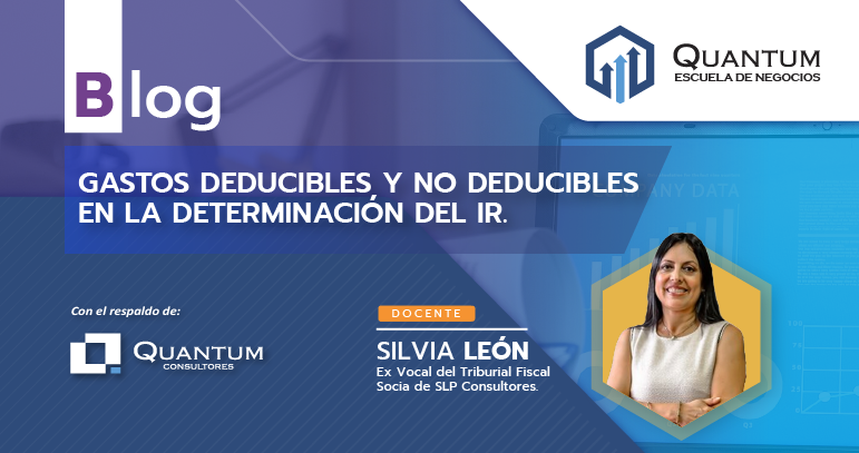 Gastos deducibles y no deducibles en el Impuesto a la Renta | Quantum ...